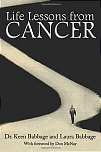 Life Lessons from Cancer (Paperback)