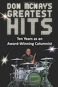 Don McNays Greatest Hits: Ten Years as an Award-Winning Columnist (Paperback)