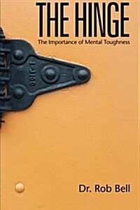The Hinge: The Importance of Mental Toughness (Paperback)