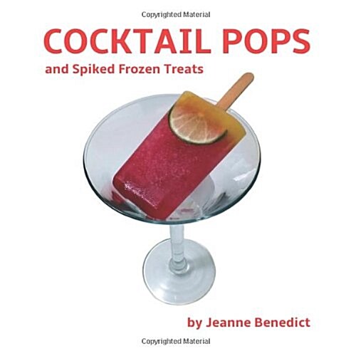 Cocktail Pops and Spiked Frozen Treats (Paperback)