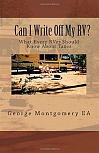 Can I Write Off My RV?: What Every Rver Should Know about Taxes? (Paperback)