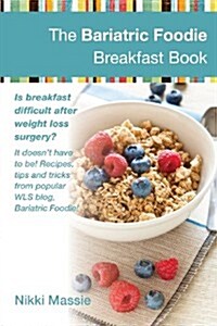 The Bariatric Foodie Breakfast Book (Paperback)