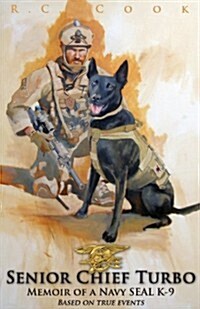 Senior Chief Turbo: Memoir of a Navy Seal K-9 (Paperback)