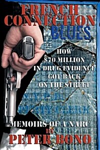 French Connection Blues: Memoirs of a Narc (Paperback)