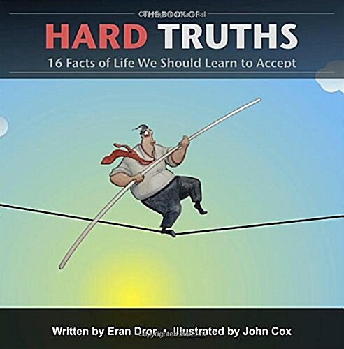 The Book of Hard Truths: 16 Facts of Life We Should Learn to Accept (Hardcover)