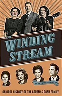 The Winding Stream: An Oral History of the Carter and Cash Family (Paperback)