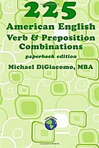 225 American English Verb & Preposition Combinations (Paperback)