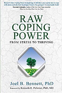 Raw Coping Power: From Stress to Thriving (Paperback)