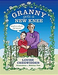 Granny Gets a New Knee: And a Whole Lot More (Paperback)