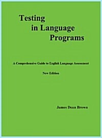 Testing in Language Programs: A Comprehensive Guide to English Language Assessment, New Edition (Hardcover)