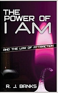 The Power of I Am and the Law of Attraction (Hardcover)