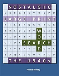 Nostalgic Large Print Word Search: The 1940s (Paperback)