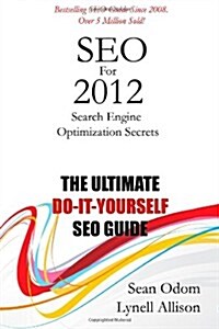 SEO For 2012: Search Engine Optimization Secrets (Paperback)