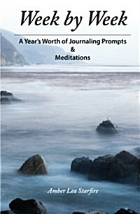 Week by Week: A Years Worth of Journaling Prompts & Meditations (Paperback)