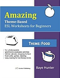 Amazing Theme-Based ESL Worksheets for Beginners: Food (Paperback)