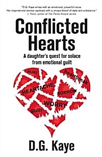 Conflicted Hearts: A Daughters Quest for Solace from Emotional Guilt (Paperback)