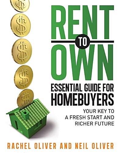 Rent to Own Essential Guide for Homebuyers: The Key to a Fresh Start and Richer Future (Paperback)