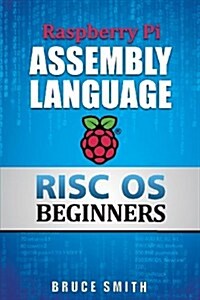 Raspberry Pi Assembly Language RISC OS Beginners (Paperback)