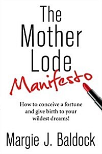 The Mother Lode Manifesto (Paperback)