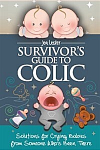 Survivors Guide to Colic (Paperback)