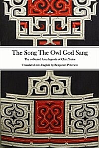 The Song the Owl God Sang: The Collected Ainu Legends of Chiri Yukie (Paperback)