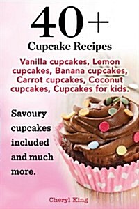 40 Cupcake Recipes (Paperback)