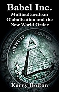 Babel Inc. Multiculturalism, Globalisation, and the New World Order (Paperback)