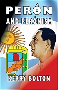 Peron and Peronism (Paperback)