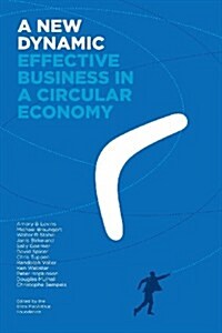 A New Dynamic : Effective Business in a Circular Economy (Paperback, 2 Revised edition)