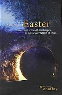 In Defense of Easter: Answering Critical Challenges to the Resurrection of Jesus (Paperback)