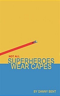 Not All Superheroes Wear Capes: A Cross Country Relay Against Terror (Paperback)