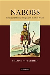 Nabobs : Empire and Identity in Eighteenth-century Britain (Paperback)