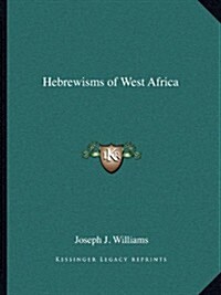 Hebrewisms of West Africa (Paperback)