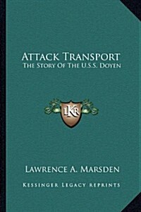 Attack Transport: The Story of the U.S.S. Doyen (Paperback)