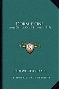 Dormie One: And Other Golf Stories (1917) (Paperback)