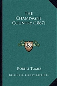 The Champagne Country (1867) (Paperback)