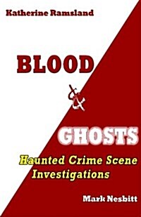 Blood & Ghosts: Paranormal Forensics Investigators (Paperback)