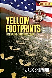 Yellow Footprints: 1969 Marine Corps Boot Camp 2nd Edition (Paperback, 2, Revised)