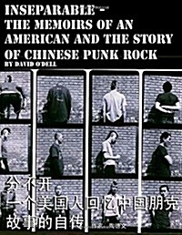 Inseparable, the Memoirs of an American and the Story of Chinese Punk Rock (Paperback)