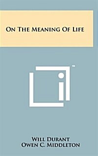On the Meaning of Life (Hardcover)