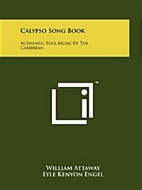 Calypso Song Book: Authentic Folk Music of the Caribbean (Paperback)