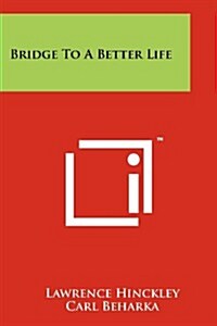 Bridge to a Better Life (Paperback)