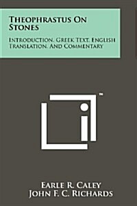 Theophrastus on Stones: Introduction, Greek Text, English Translation, and Commentary (Paperback)