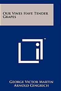 Our Vines Have Tender Grapes (Paperback)