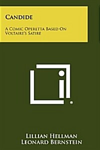 Candide: A Comic Operetta Based on Voltaires Satire (Paperback)
