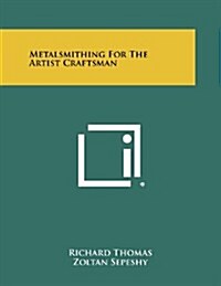 Metalsmithing for the Artist Craftsman (Paperback)