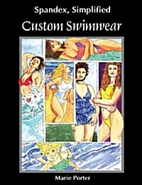 Spandex Simplified: Custom Swimwear (Paperback)