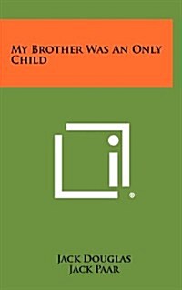 My Brother Was an Only Child (Hardcover)
