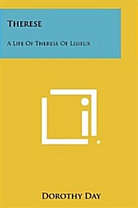 Therese: A Life of Therese of Lisieux (Paperback)