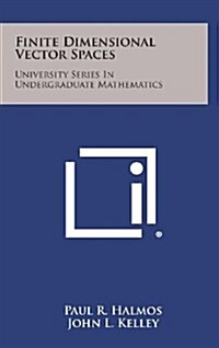 Finite Dimensional Vector Spaces: University Series in Undergraduate Mathematics (Hardcover)